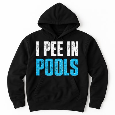 Funny Swimming Pool Swimmer I Pee in Pools Hoodie
