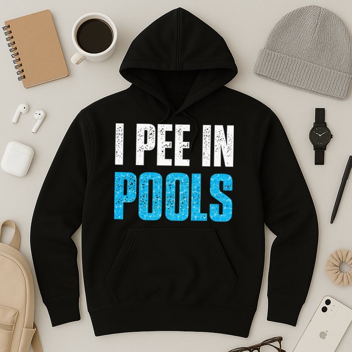 Funny Swimming Pool Swimmer I Pee in Pools Hoodie