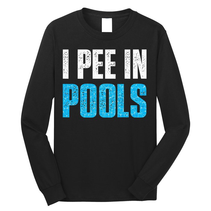 Funny Swimming Pool Swimmer I Pee in Pools Long Sleeve Shirt