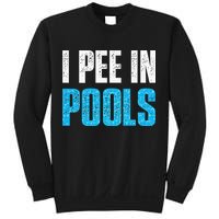 Funny Swimming Pool Swimmer I Pee in Pools Sweatshirt