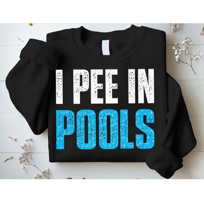 Funny Swimming Pool Swimmer I Pee in Pools Sweatshirt