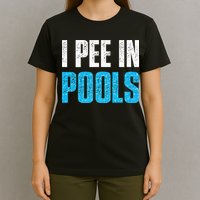 Funny Swimming Pool Swimmer I Pee in Pools T-Shirt