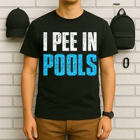 Funny Swimming Pool Swimmer I Pee in Pools T-Shirt
