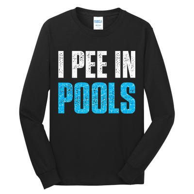 Funny Swimming Pool Swimmer I Pee in Pools Tall Long Sleeve T-Shirt
