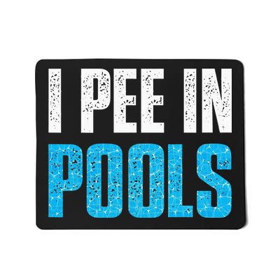 Funny Swimming Pool Swimmer I Pee in Pools Mousepad