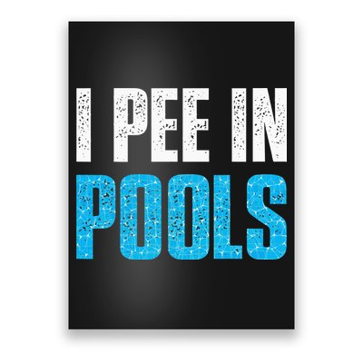 Funny Swimming Pool Swimmer I Pee in Pools Poster