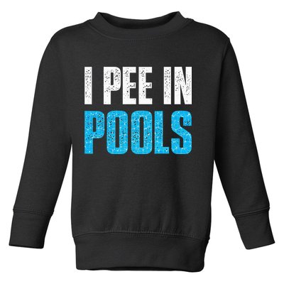 Funny Swimming Pool Swimmer I Pee in Pools Toddler Sweatshirt