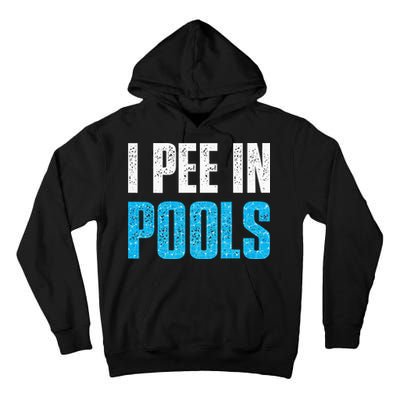 Funny Swimming Pool Swimmer I Pee in Pools Tall Hoodie