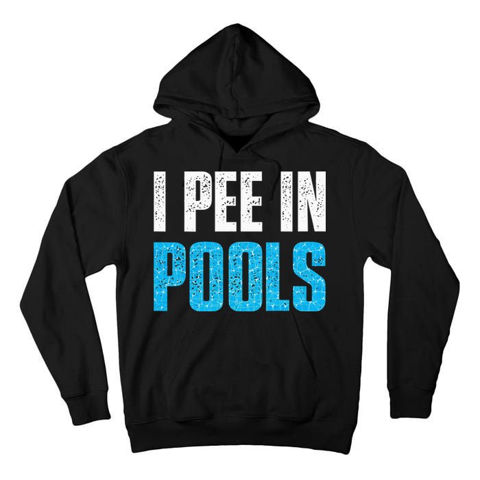 Funny Swimming Pool Swimmer I Pee in Pools Tall Hoodie