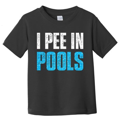 Funny Swimming Pool Swimmer I Pee in Pools Toddler T-Shirt