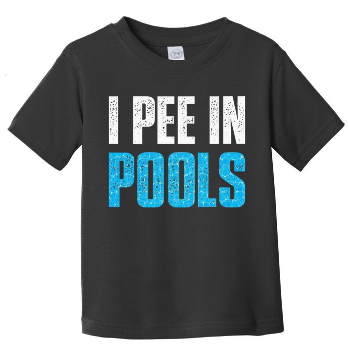 Funny Swimming Pool Swimmer I Pee in Pools Toddler T-Shirt