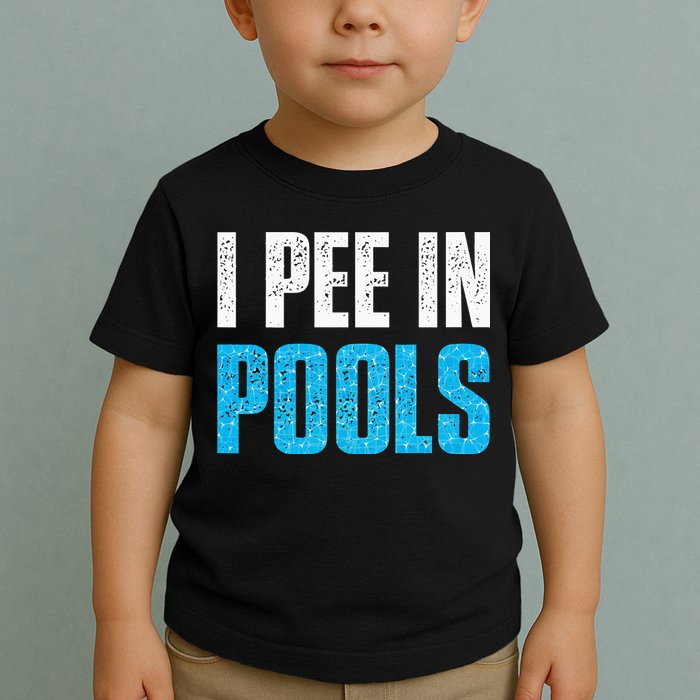 Funny Swimming Pool Swimmer I Pee in Pools Toddler T-Shirt