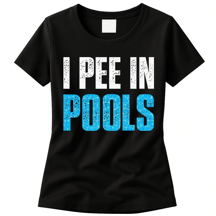 Funny Swimming Pool Swimmer I Pee in Pools Womens T-Shirt