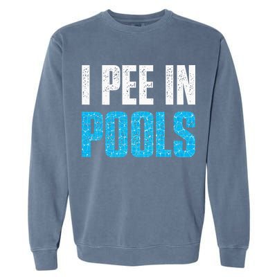 Funny Swimming Pool Swimmer I Pee in Pools Garment-Dyed Sweatshirt