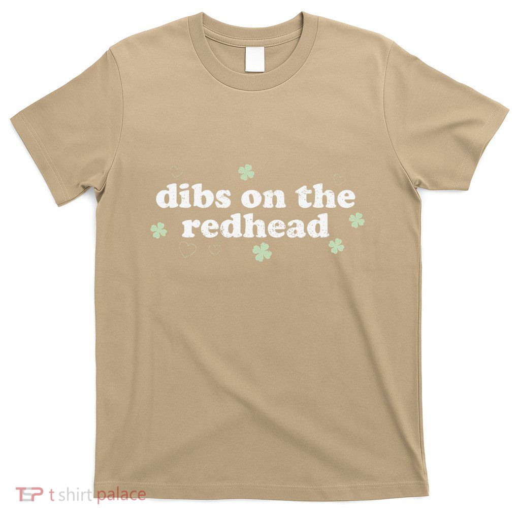 Funny St PatrickS Day Dibs On The Redhead Shamrock .Png T-Shirt