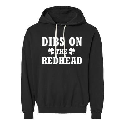 Funny St. PatrickS Day Dibs On The Redhead Garment-Dyed Fleece Hoodie