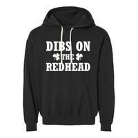 Funny St. PatrickS Day Dibs On The Redhead Garment-Dyed Fleece Hoodie