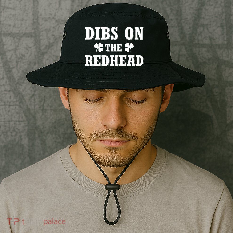 Funny St. PatrickS Day Dibs On The Redhead Bucket Hat