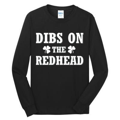 Funny St. PatrickS Day Dibs On The Redhead Tall Long Sleeve T-Shirt
