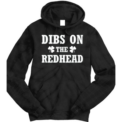 Funny St. PatrickS Day Dibs On The Redhead Tie Dye Hoodie