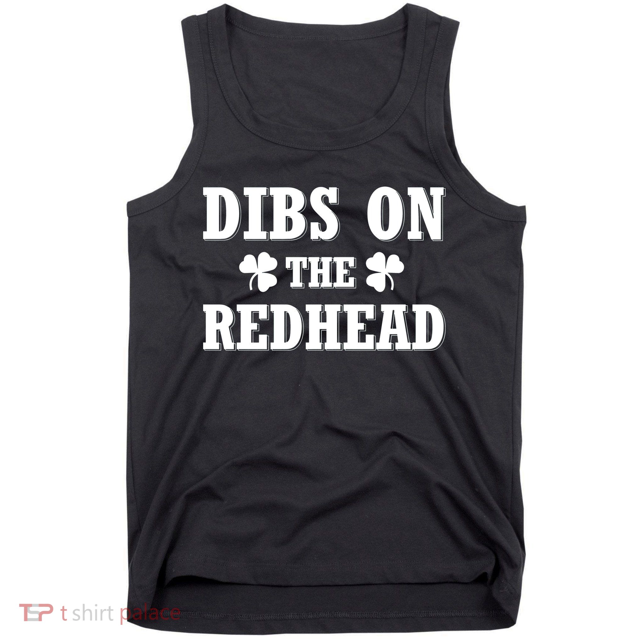 Funny St. PatrickS Day Dibs On The Redhead Tank Top