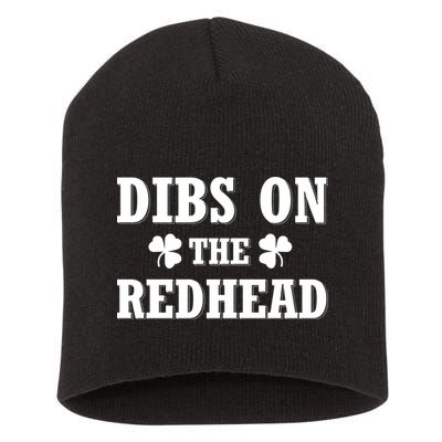 Funny St. PatrickS Day Dibs On The Redhead Short Acrylic Beanie