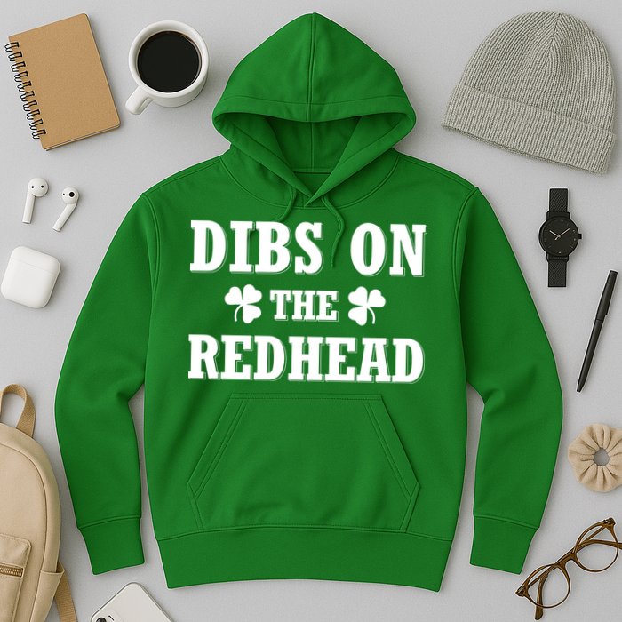 Funny St. PatrickS Day Dibs On The Redhead Hoodie