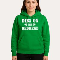 Funny St. PatrickS Day Dibs On The Redhead Hoodie