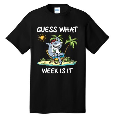 Funny Shark Party Beach Guess What Week Is It Lover Shark Tall T-Shirt