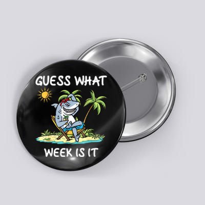 Funny Shark Party Beach Guess What Week Is It Lover Shark Button