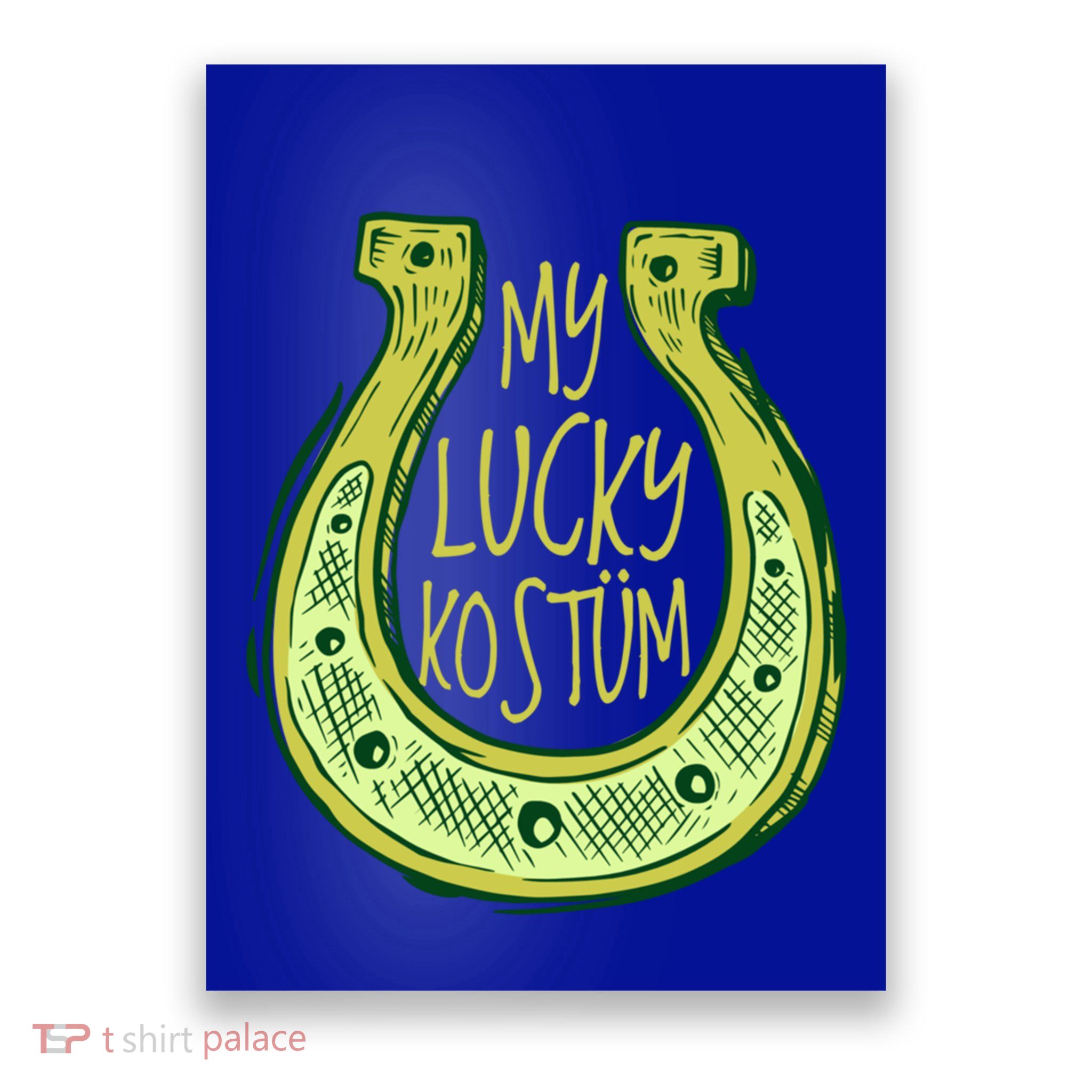 Funny Saint Patrick Day Costume Gift Horseshoe Lucky Design Cute Gift Poster