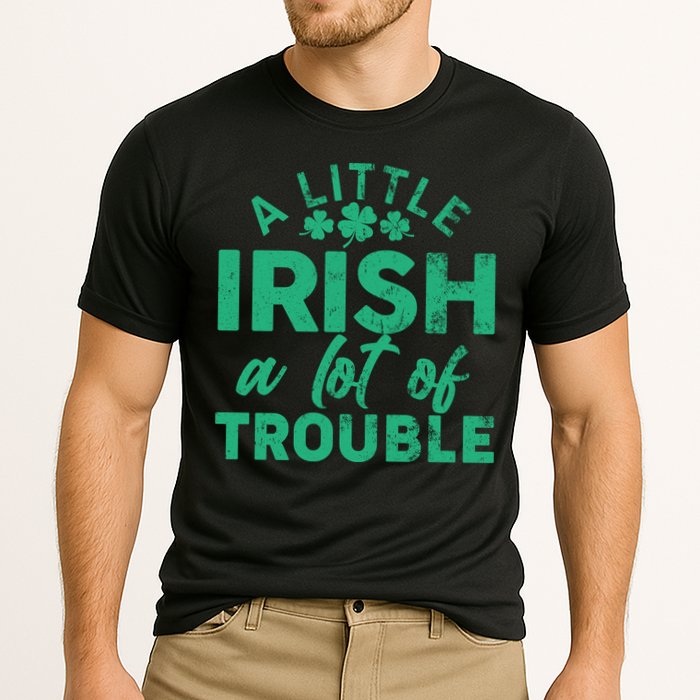 Funny St Patricks Day A Little Irish A Lot Of Trouble Performance Shirt