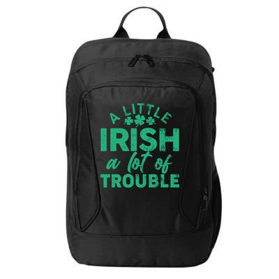 Funny St Patricks Day A Little Irish A Lot Of Trouble City Backpack