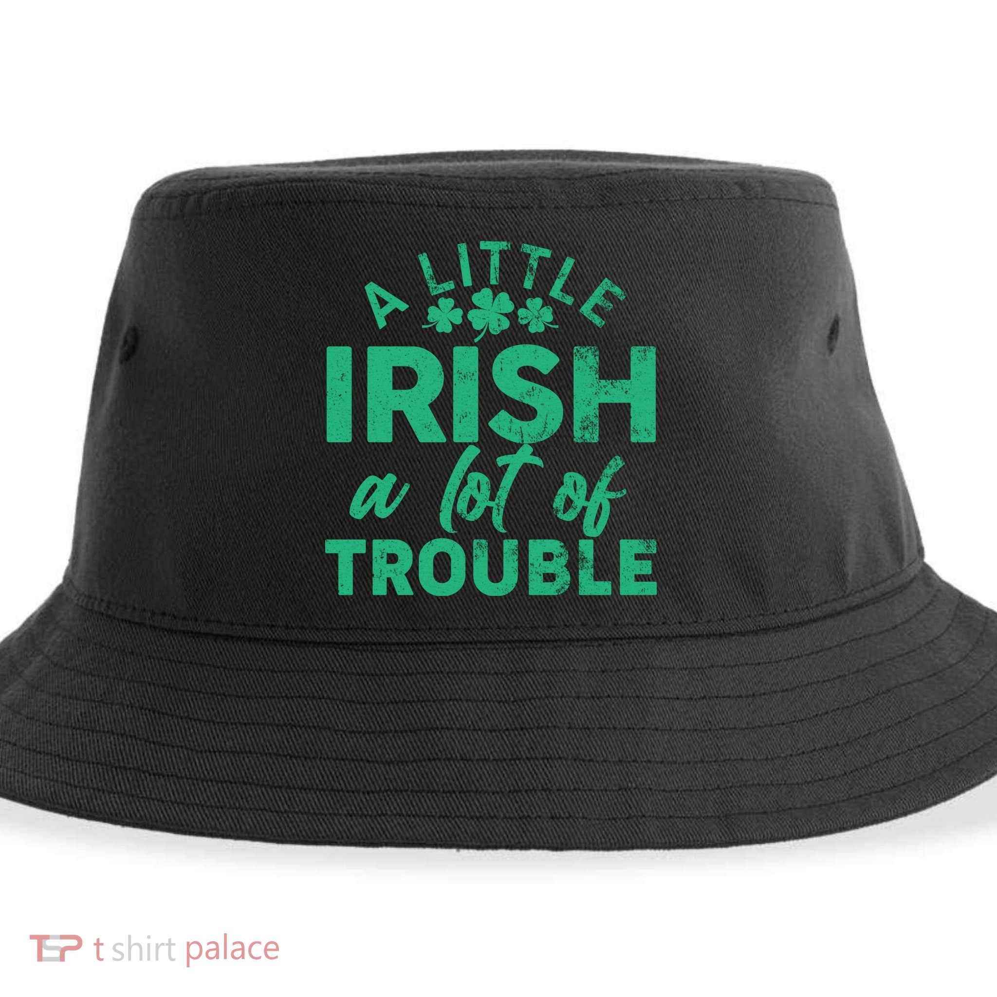 Funny St Patricks Day A Little Irish A Lot Of Trouble Sustainable Bucket Hat