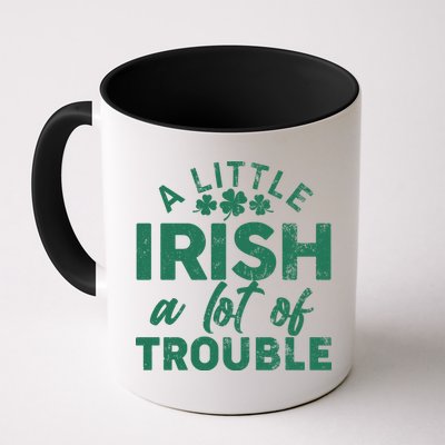 Funny St Patricks Day A Little Irish A Lot Of Trouble Mug