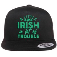 Funny St Patricks Day A Little Irish A Lot Of Trouble Flat Bill Trucker Hat