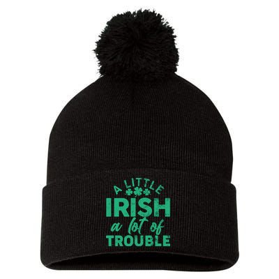 Funny St Patricks Day A Little Irish A Lot Of Trouble Pom Pom 12in Knit Beanie