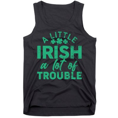Funny St Patricks Day A Little Irish A Lot Of Trouble Tank Top