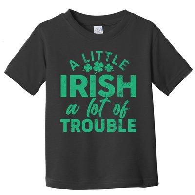 Funny St Patricks Day A Little Irish A Lot Of Trouble Toddler T-Shirt