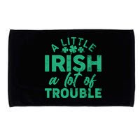 Funny St Patricks Day A Little Irish A Lot Of Trouble Microfiber Hand Towel