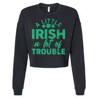 Funny St Patricks Day A Little Irish A Lot Of Trouble Cropped Pullover Crew
