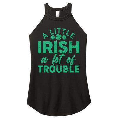 Funny St Patricks Day A Little Irish A Lot Of Trouble Women's Perfect Tri Rocker Tank