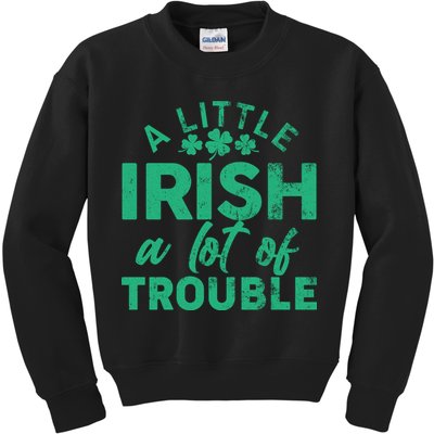 Funny St Patricks Day A Little Irish A Lot Of Trouble Kids Sweatshirt