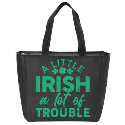 Funny St Patricks Day A Little Irish A Lot Of Trouble Zip Tote Bag