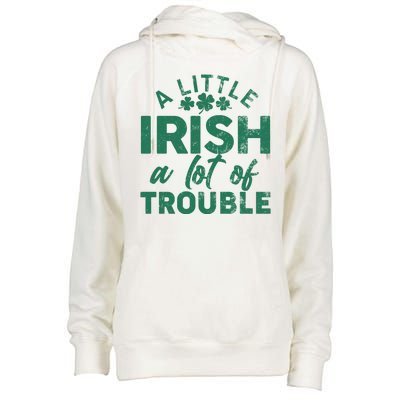 Funny St Patricks Day A Little Irish A Lot Of Trouble Womens Funnel Neck Pullover Hood