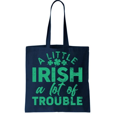 Funny St Patricks Day A Little Irish A Lot Of Trouble Tote Bag