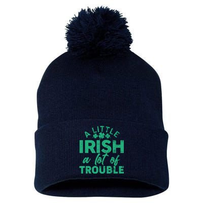 Funny St Patricks Day A Little Irish A Lot Of Trouble Pom Pom 12in Knit Beanie