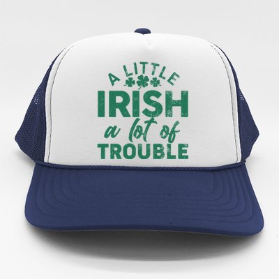 Funny St Patricks Day A Little Irish A Lot Of Trouble Trucker Hat