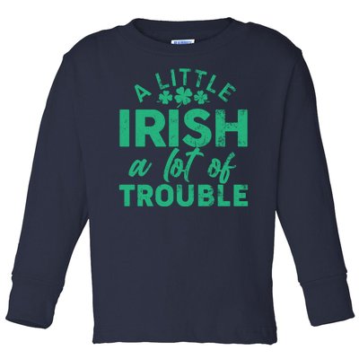 Funny St Patricks Day A Little Irish A Lot Of Trouble Toddler Long Sleeve Shirt