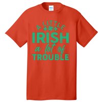 Funny St Patricks Day A Little Irish A Lot Of Trouble Tall T-Shirt